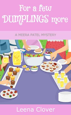 [Meera Patel 03] • For a Few Dumplings More (Meera Patel Cozy Mystery Series Book 3)